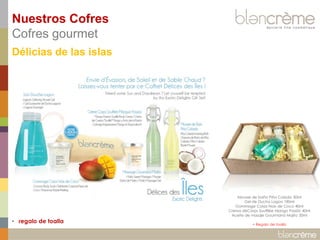 Délicias de las islas 
Mousse de baño Piña Colada 50ml Gel de Ducha Lagon 180ml Gommage Corps Noix de Coco 40ml Crema deCorps Soufflée Mango Pasión 40ml Aceite de masaje Gourmand Mojito 50ml + Regalo de toalla 
• regalo de toalla 
Nuestros Cofres Cofres gourmet  