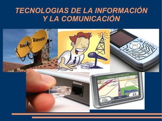 TECNOLOGIAS DE LA INFORMACIÓN Y LA COMUNICACIÓN 