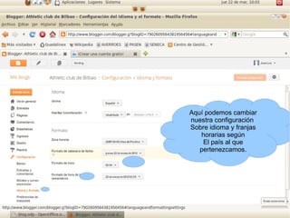 Aquí podemos cambiar
nuestra configuración
Sobre idioma y franjas
   horarias según
    El país al que
   pertenezcamos.
 