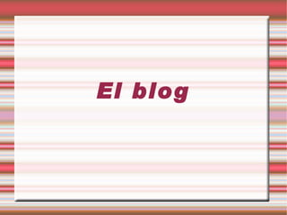 El blog 