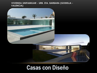 VIVIENDA UNIFAMILIAR - URB. STA. BARBARA (GODELLA -
VALENCIA)
 
