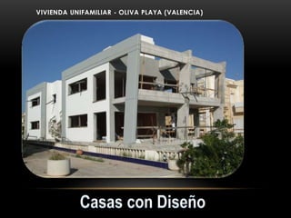 VIVIENDA UNIFAMILIAR - OLIVA PLAYA (VALENCIA)
 