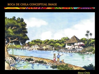 BOCA DE CHILA CONCEPTUAL IMAGE




                                 Boca Chila
 