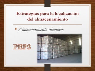 Estrategias para la localización
del almacenamiento
•Almacenamiento aleatorio.
 