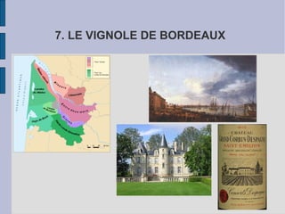 7. LE VIGNOLE DE BORDEAUX
 