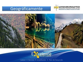 Geográficamente
 