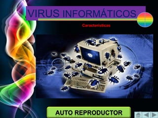 Page 8
E-mail brandonjcardozo@hotmail.com
VIRUS INFORMÁTICOS
Características
 