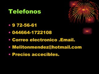 Telefonos 9 72-56-61 044664-1722108  Correo electronico .Email. [email_address] Precios accecibles. 