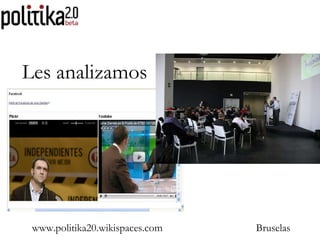 www.politika20.wikispaces.com Bruselas Les analizamos 