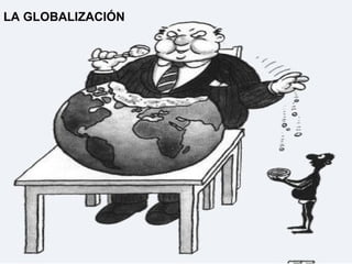 LA GLOBALIZACIÓN 