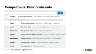 Email Marketing | @fedecosentino
Competitivos: Pre-Encabezado
 