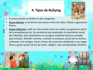 Bullying verbal

•   Incluyen acciones no corporales como
    poner apodos, insultar, amenazar,
    generar rumores, expre...