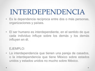 SUBSIDIARIEDAD, INTERDEPENDENCIA, DEPENDENCIA Y INDEPENDENCIA | PPTX