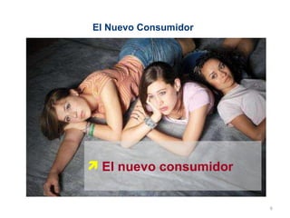 El nuevo consumidor El Nuevo Consumidor 
