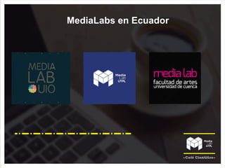 MediaLabs en Ecuador
 