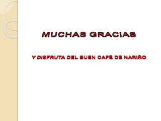 Presentacion cafe nariño 2