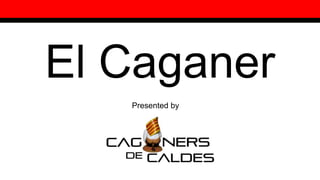 El Caganer
Presented by
 