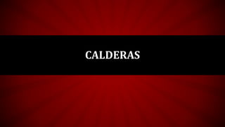 CALDERAS
 