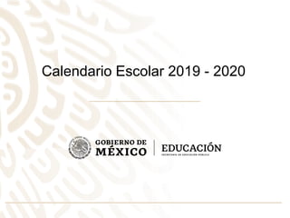 Calendario Escolar 2019 - 2020
 