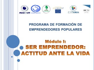 Programa:
PROGRAMA DE FORMACIÓN DE
EMPRENDEDORES POPULARES
 