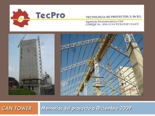 CAN TOWER Memorias del proyecto a Diciembre 2009 