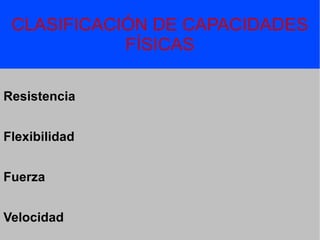 CLASIFICACIÓN DE CAPACIDADES FÍSICAS Resistencia 