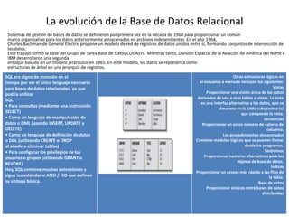 La evolución de la Base de Datos Relacional
Sistemas de gestión de bases de datos se definieron por primera vez en la déca...