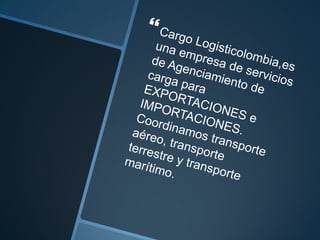 Presentacion Cargo logisticolombia