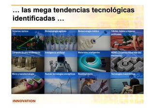 … las mega tendencias tecnológicas
identificadas …
 