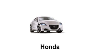 Honda
 