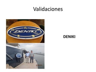 Validaciones
DENIKI
 