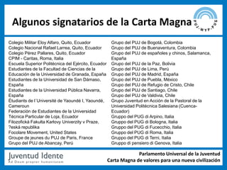 Algunos signatarios de la Carta Magna
Colegio Militar Eloy Alfaro, Quito, Ecuador           Grupo del PUJ de Bogotá, Colom...