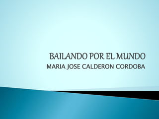 MARIA JOSE CALDERON CORDOBA
 