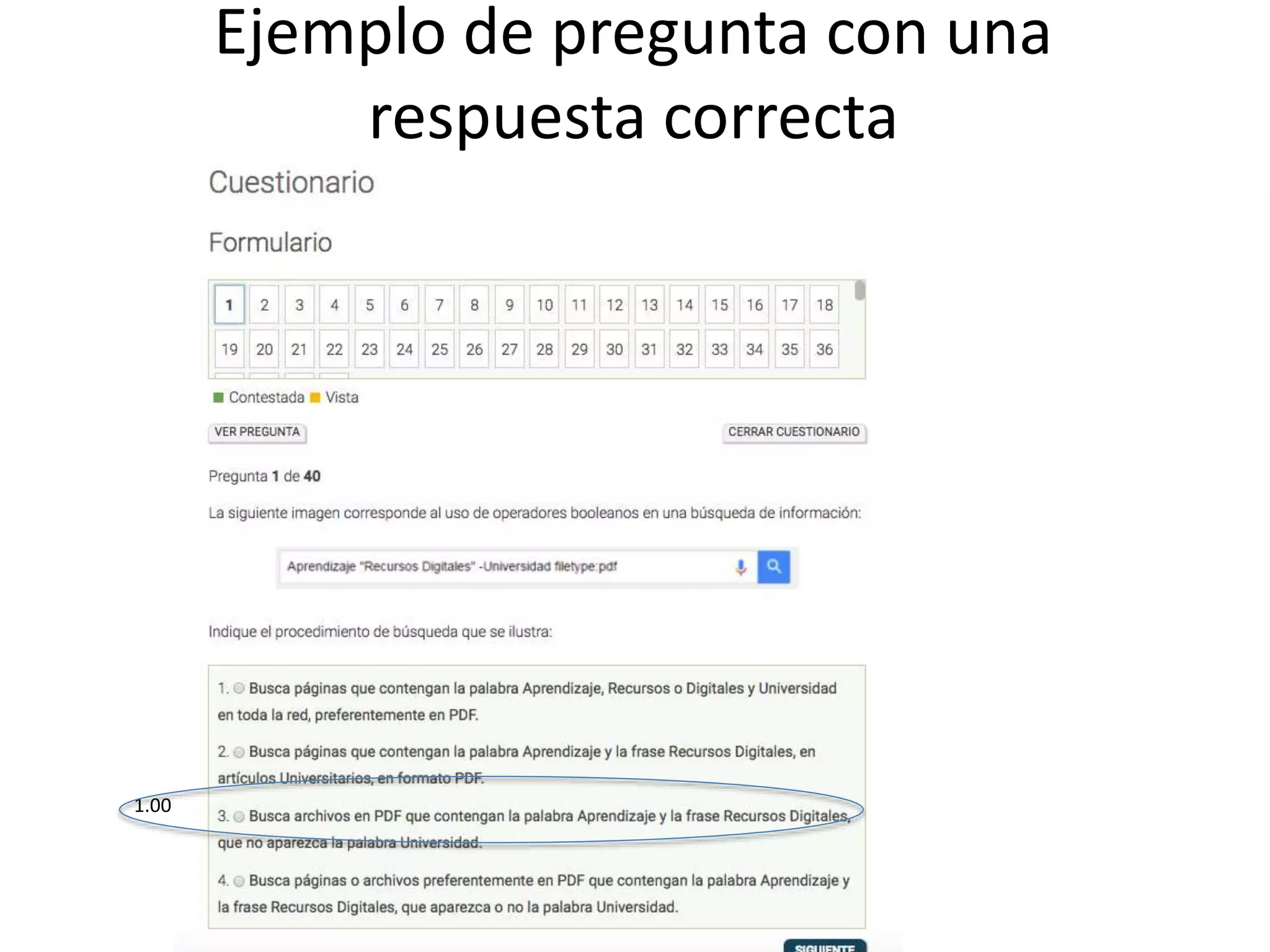 Ejemplo de pregunta con una
respuesta correcta
1.00
 