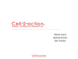 Ideas para aplicaciones del medio 