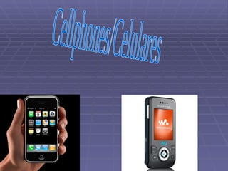 Cellphones/Celulares 