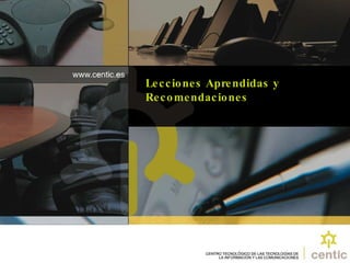 Lecciones Aprendidas y  Recomendaciones 