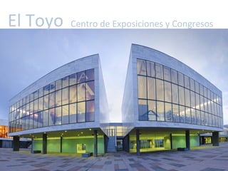 El Toyo   Centro de Exposiciones y Congresos
 