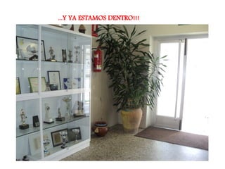 ...Y YA ESTAMOS DENTRO!!!
 