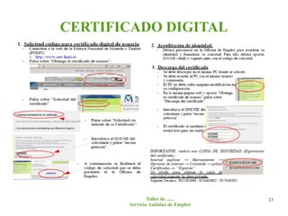 CERTIFICADO DIGITAL




               Taller de ......     23
       Servicio Andaluz de Empleo
 