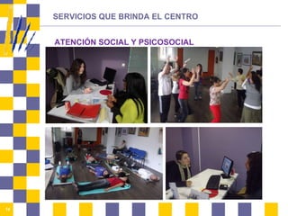 SERVICIOS QUE BRINDA EL CENTRO ATENCIÓN SOCIAL Y PSICOSOCIAL 