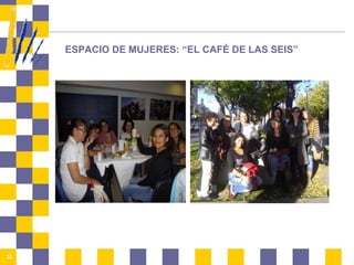 ESPACIO DE MUJERES: “EL CAFÉ DE LAS SEIS” 