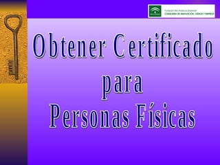 Obtener Certificado para Personas Físicas 