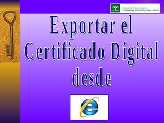 Exportar el Certificado Digital desde 