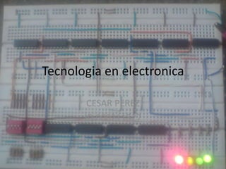 Tecnologia en electronicaCESAR PEREZID 000211527