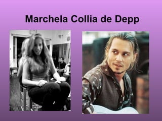 Marchela Collia de Depp 