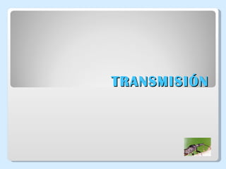 TRANSMISIÓN 