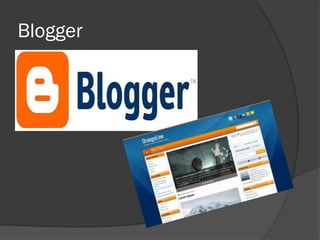 Blogger
 