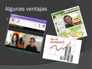 Algunas ventajas
 .
En lo
económico
 
