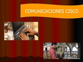 COMUNICACIONES CISCO 